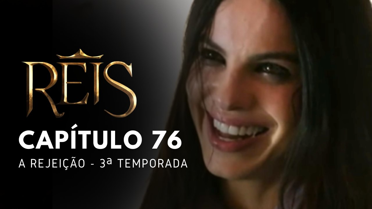 NOVELA REIS - CAPÍTULO 76