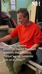 Newcastle theatre producer Daniel Stoddart on his favourite role