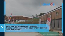 Menpora Dito Dampingi Presiden Tinjau Lapangan Sepak Bola Sport Center Di Ibu Kota Negara