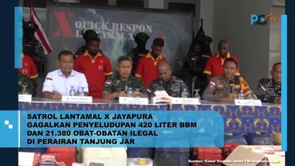 Satrol Lantamal X Jayapura Gagalkan Penyelundupan 420 Liter BBM Dan 21.380 Obat-obatan Ilegal Di Perairan Tanjung Jar