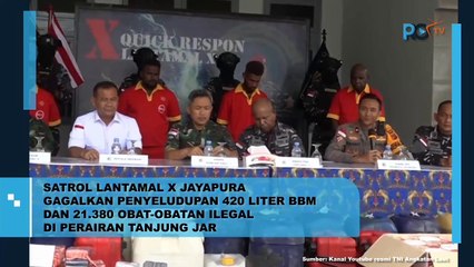 Satrol Lantamal X Jayapura Gagalkan Penyeludupan 420 Liter BBM 21.380 Obat obatan Ilegal di Tanjung Jar