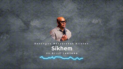 Ps Billy Lantang - Sikhem - Renungan Kristen