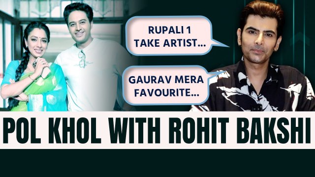 Anupamaa के Rohit Bakshi ने किए Rupali Ganguly, Gaurav Khanna और बाकी Co-Stars के बारे में खुलासे