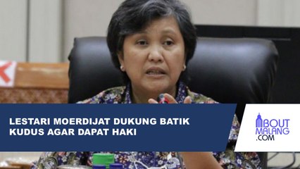 LESTARI MOERDIJAT MENDUKUNG AGAR MOTIF BATIK KUDUS MENDAPATKAN HAK PATEN HAKI