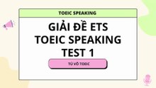 Thi thử TOEIC SPEAKING Test 1