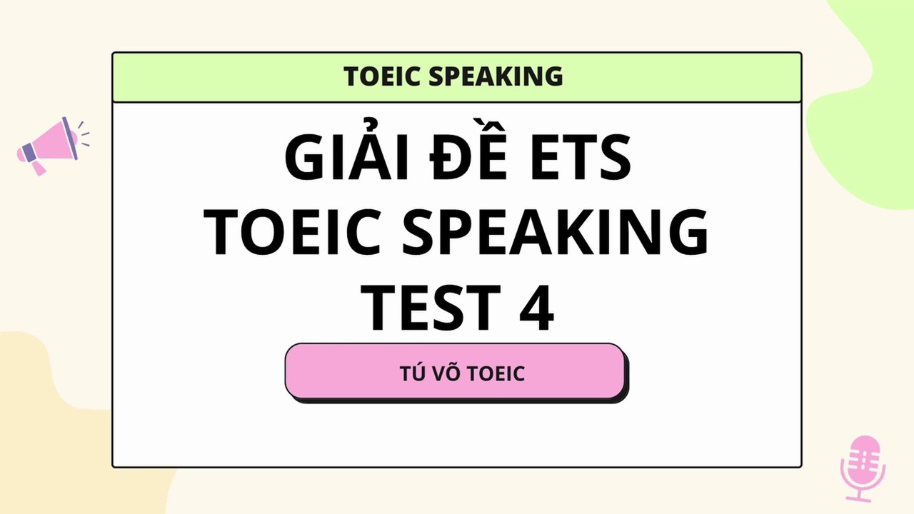 Thi thử TOEIC SPEAKING Test 4