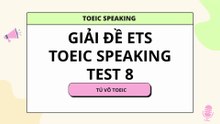 Thi thử TOEIC SPEAKING Test 8