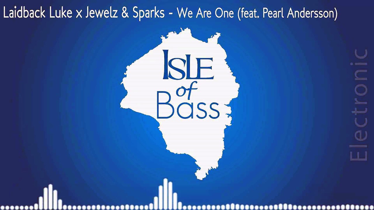 Laidback Luke x Jewelz & Sparks - We Are One (feat. Pearl Andersson) [Electronic]