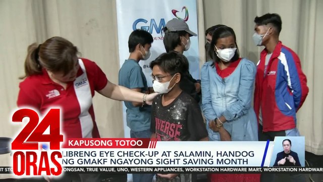Kapusong Totoo: Libreng eye check-up at salamin; kalusugan karavan inihahanda sa La Castellana, Neg.Occ.; at ang libreng serbisyong medikal ng GMAKF | 24 Oras