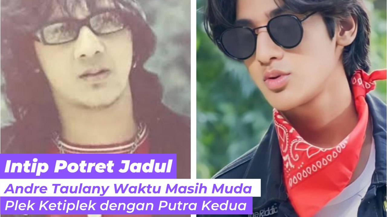 Intip Potret Jadul Andre Taulany Waktu Masih Muda, Plek Ketiplek dengan ...