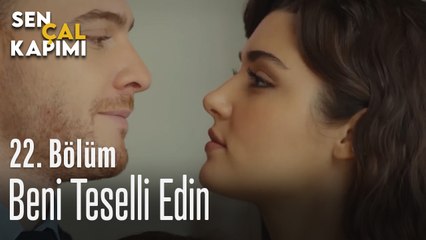 Beni Teselli Edin - Sen Çal Kapımı 22. Bölüm