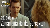 Zamanlama Harika Gerçekten  - Sen Çal Kapımı 22. Bölüm