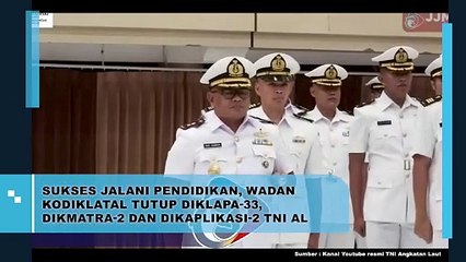 Wadan Kodiklatal Resmi Tutup Diklapa-33, Dikmatra-2, dan Dikaplikasi-2 TNI AL