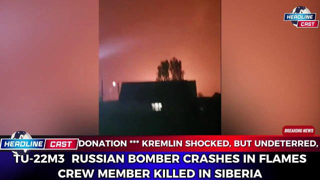 Tu-22M3 Russian Bomber Crashes in Flames; Crew Member Killed in Siberia