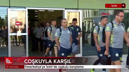 Fenerbahçe'ye İzmir'de coşkulu karşılama