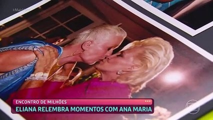 Eliana e Ana Maria Braga se emocionam ao relembrar amizade com Hebe Camargo
