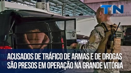 Acusados de tráfico de armas e de drogas são presos em operação na Grande Vitória