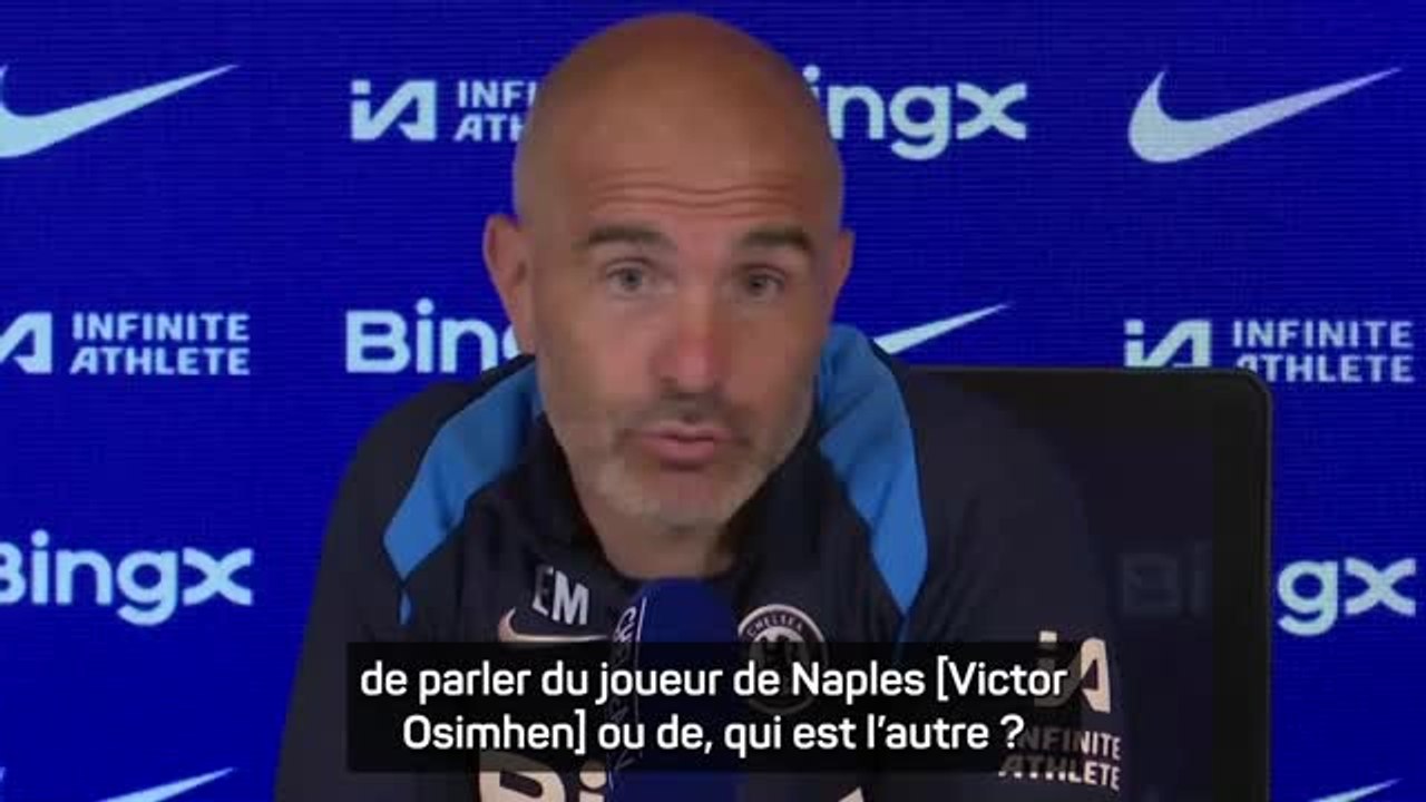 Chelsea - Maresca botte en touche sur Osimhen et Félix