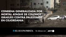 Condena generalizada por mortal ataque de colonos israelíes contra palestinos en Cisjordania