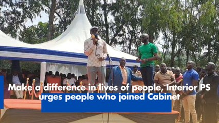 Make a difference in lives of people, Interior PS urges people who joined Cabinet