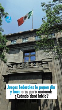 Jueces federales le ponen día y hora a su paro nacional ¿Cuándo dará inicio