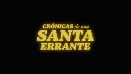 Crónicas de una Santa Errante 🎬 - Trailer Oficial