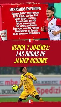 Javier Aguirre TIENE DUDAS sobre convocar a VIEJOS lobos de mar como OCHOA y Jiménez