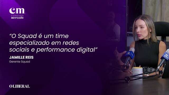 LANÇAMENTO SQUAD DIGITAL PERFORMANCE GRUPO LIBERAL | Conexão Mercado - Jamille Reis, Gerente Squad e Paulo Falcão, Coordenador de Performance. Episódio 02 - 4ª Temporada.