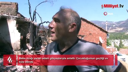 4 gün süren yangında kahreden detay! 'Çocukluğumun geçtiği ev küle döndü'