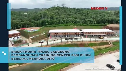 Erick Thohir Tanjau Langsung Pembangunan Training Center PSSI di IKN Bersama Menpora Dito