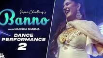 'Banno' Sapna Choudhary Dance Performance 2 - Manisha Sharma - New Haryanvi Video Song