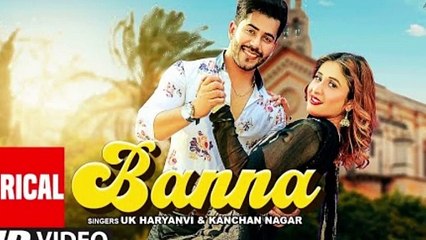 Banna - Haryanvi Lyrical Video Song - Uk Haryanvi - Kanchan Nagar - Andy Dahiya