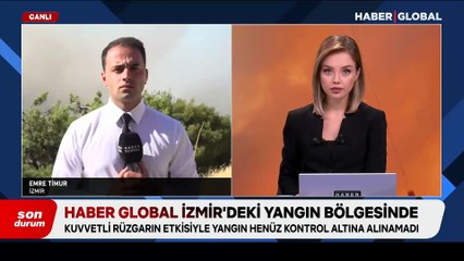 İzmir yangınında son durumu Haber Global ekibi görüntüledi