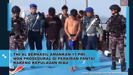 TNI AL Berhasil Amankan 11 PMI Non Prosedural Di Perairan Pantai Kakeng Kepulauan R