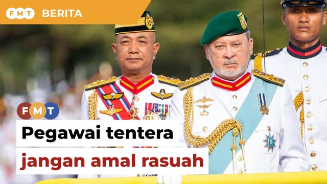 Pegawai tentera jangan amal rasuah, salah guna kuasa, titah Agong