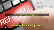 Consider Refinancing Loans