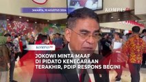 PDIP Respons Permintaan Maaf Jokowi di Pidato Kenegaraan Terakhir: Hal Wajar