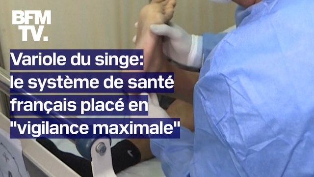 Variole du singe: le système de santé français placé en vigilance maximale