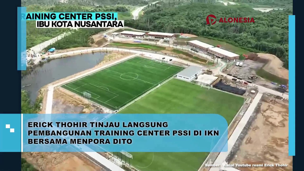 Erick Thohir Tinjau Langsung Pembangunan Training Center PSSI di IKN Bersama Menpora Dito
