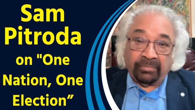 IANS Exclusive: Sam Pitroda ने One Nation, One Election” पर कहा- ‘It is not practical’