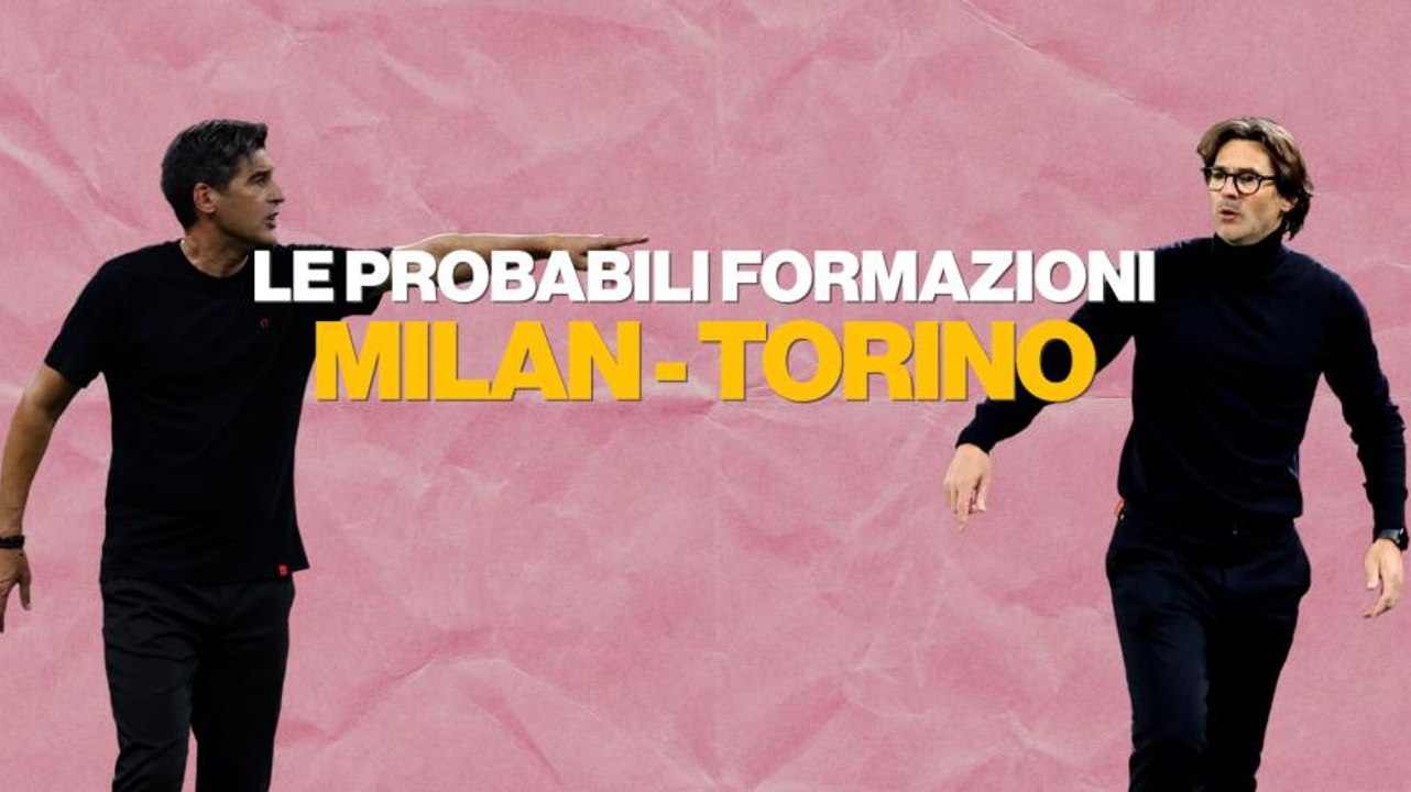 Serie A, Milan-Torino: le probabili formazioni per la prima giornata