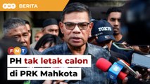 PH tak letak calon di PRK Mahkota, hormati kerusi tradisi BN, kata Saifuddin