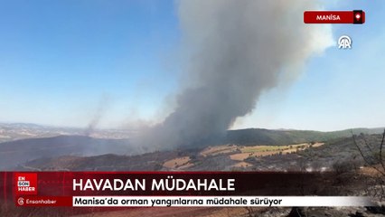 Manisa'da orman yangınlarına müdahale sürüyor