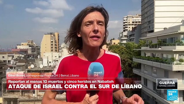 Informe desde Beirut: Hezbolá ataca Galilea en respuesta a bombardeo israelí al sur de Líbano