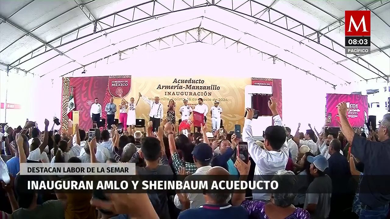 AMLO y Sheinbaum inauguran acueducto Armería-Manzanillo; destacan labor de la Semar