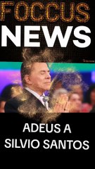 ADEUS A SÍLVIO SANTOS ( FOCCUS NEWS)