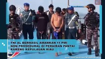 TNI AL Berhasil Amankan 11 PMI Non Prosedural di Perairan Pantai Kakeng Kepulauan Riau