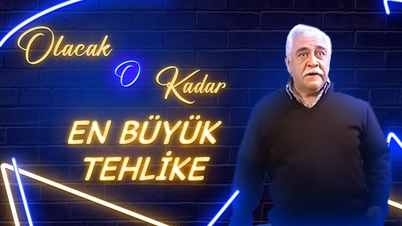 Olacak O Kadar | En Büyük Tehlike