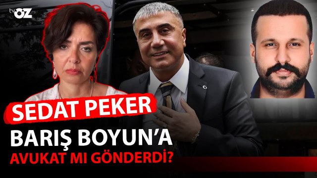 SEDAT PEKER BARIŞ BOYUN’A AVUKAT MI GÖNDERDİ?