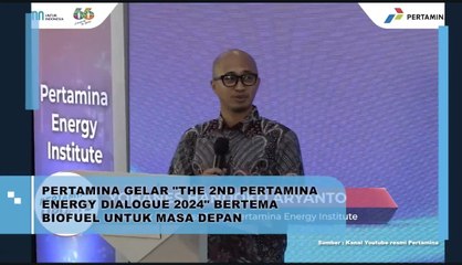 Pertamina Gelar "The 2nd Pertamina Energy Dialogue 2024" Bertema Biofuel untuk Masa Depan
